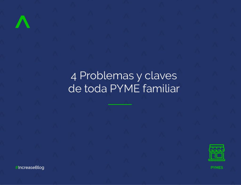 4 Problemas y claves de toda PYME familiar