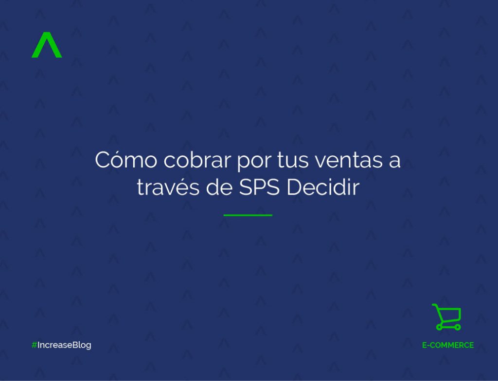 Cómo cobrar por tus ventas a través de SPS Decidir