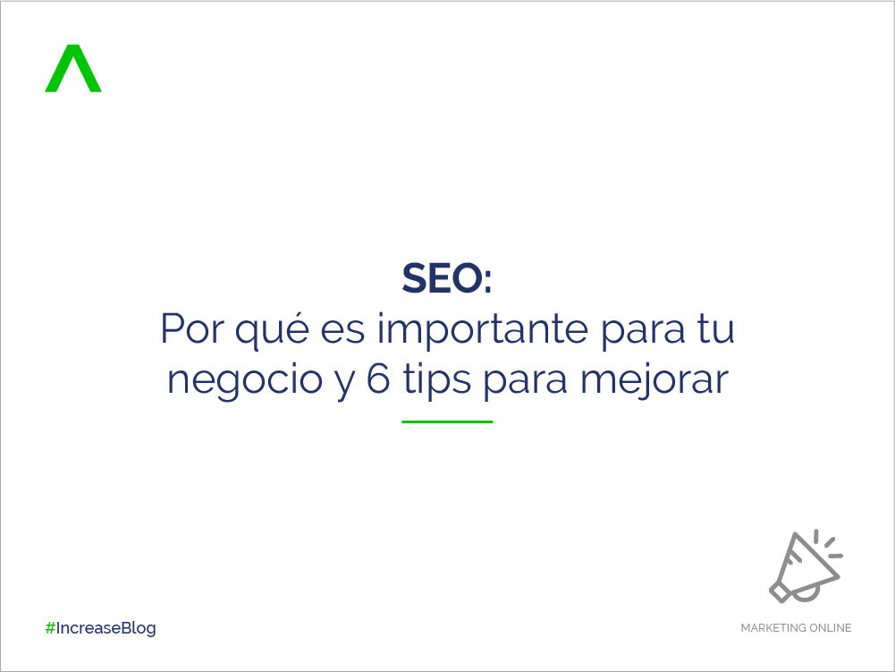 SEO: Por qué es importante para tu negocio y 6 tips para mejorar