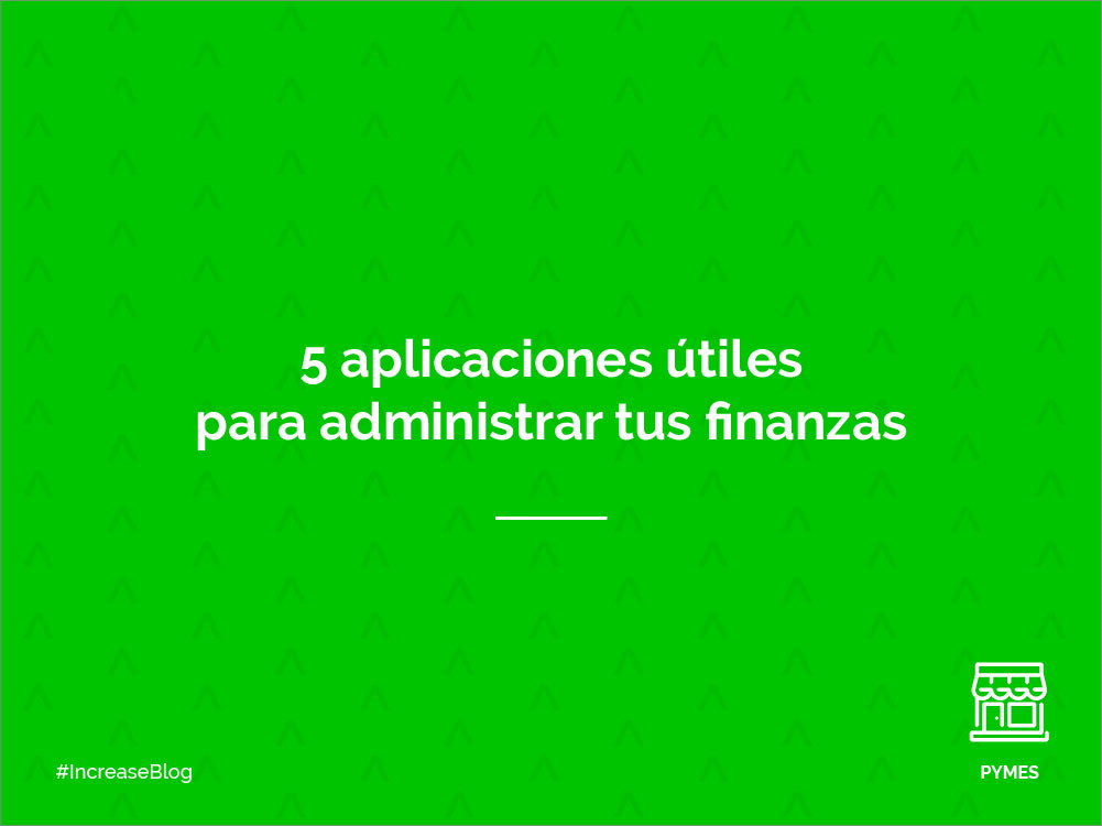 5 Aplicaciones para tomar el control de tus finanzas