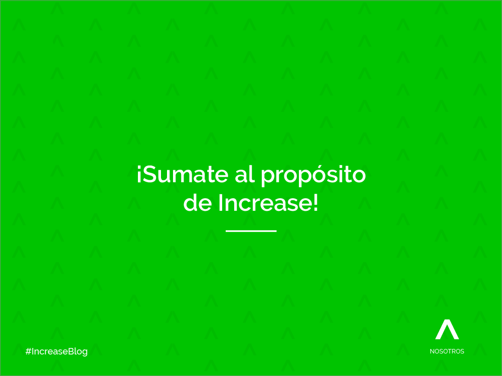 ¡Sumate al propósito de Increase!